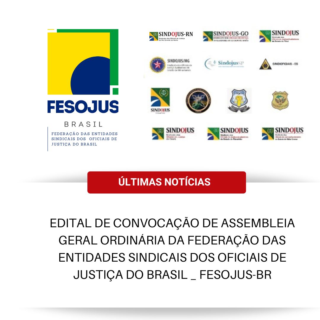 No momento, você está visualizando EDITAL DE CONVOCAÇÃO AGO FESOJUS/BR