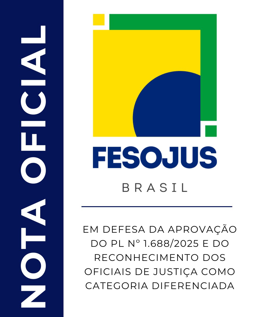 NOTA OFICIAL DA FESOJUS-BREm defesa da aprovação do PL nº 1.688/2025 e do reconhecimento dos Oficiais de Justiça como categoria diferenciada